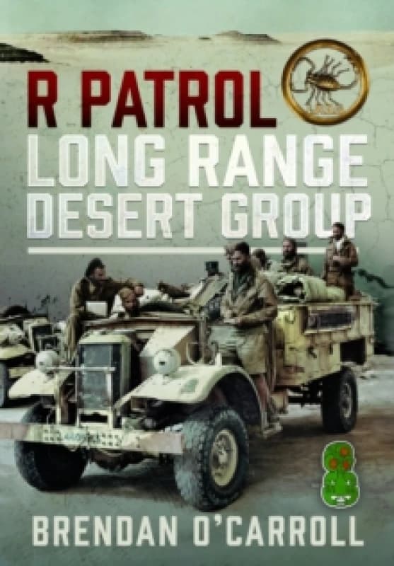 R Patrol Long Range Desert Group. Hardback. By Brendan OCarroll Books