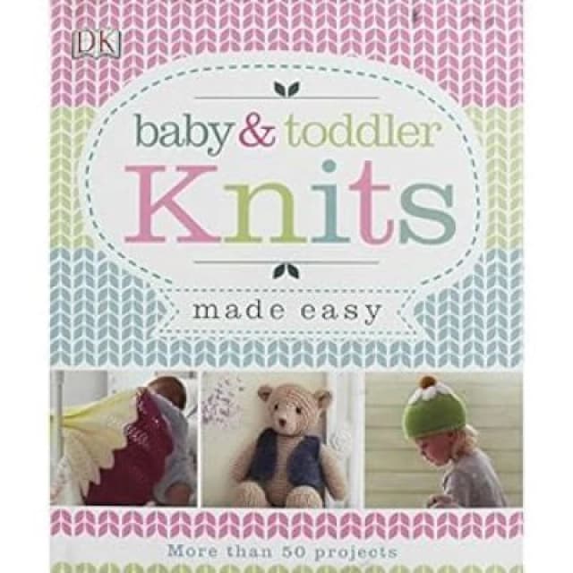 Baby and Toddler Knits Made Easy Hardback