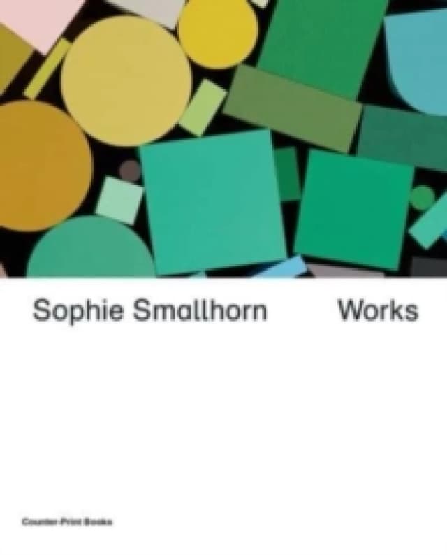 Sophie Smallhorn: Works Hardback
