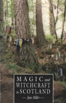 Magic and Witchcraft in Scotland by Joyce Miller Paperback