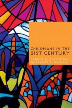 Christians in the Twenty-First Century by George D. Chryssides Book
