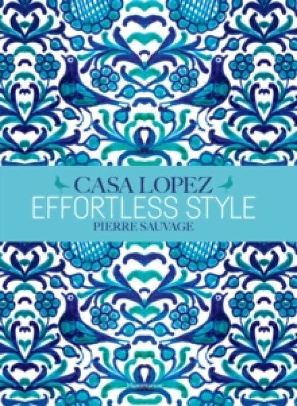 Effortless Style: Casa Lopez Hardback