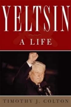 Yeltsin by Timothy Colton Hardback