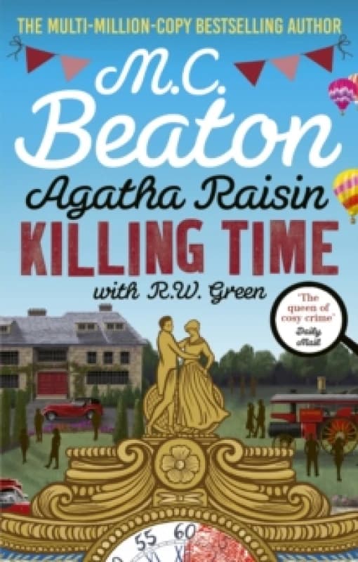 Agatha Raisin: Killing Time : An irresistible cosy murder mystery set in the Cotswolds Paperback / softback