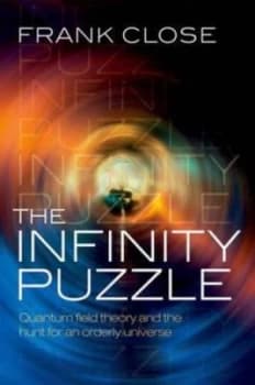 The Infinity Puzzle by Frank Close Hardback