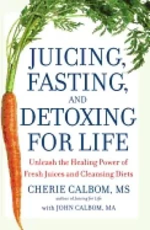 juicing fasting and detoxing for life unleash the healing power of fresh j