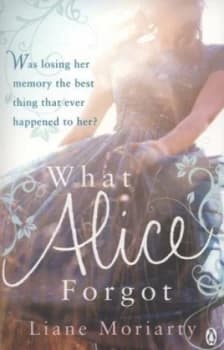 What Alice Forgot by Liane Moriarty Paperback