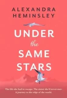 Under the Same Stars : A beautiful and moving tale of sisterhood and wilderness