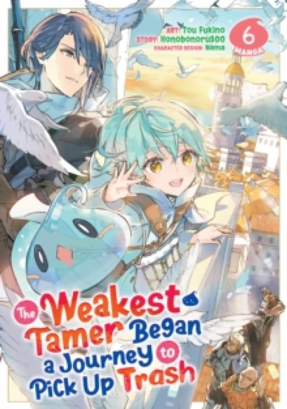 The Weakest Tamer Began a Journey to Pick Up Trash (Manga) Vol. 6 Paperback / softback