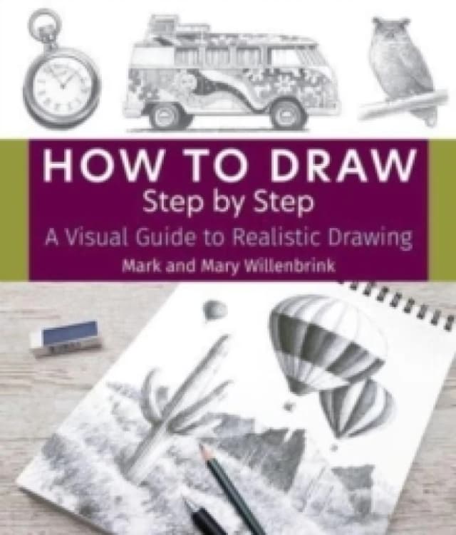 How to Draw Step by Step : A Visual Guide to Realistic Drawing Paperback / softback