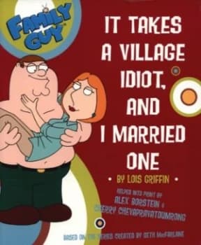 It Takes a Village Idiot- and I Married One by Lois Griffin Paperback