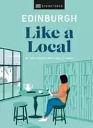 edinburgh like a local by the people who call it home