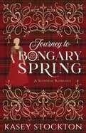 journey to bongary spring a clean scottish romance