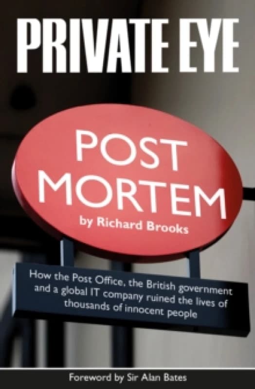 Private Eye Post Mortem : The Post Office Horizon IT Scandal Paperback / softback