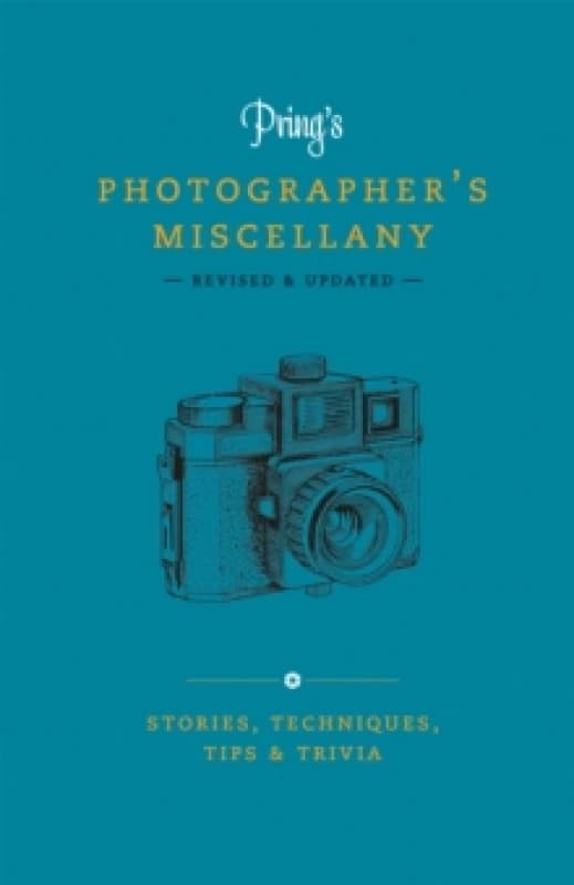 Pring's Photographer's Miscellany : Stories, Techniques, Tips & Trivia Hardback