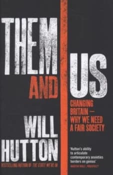 Them and Us by Will Hutton Hardback