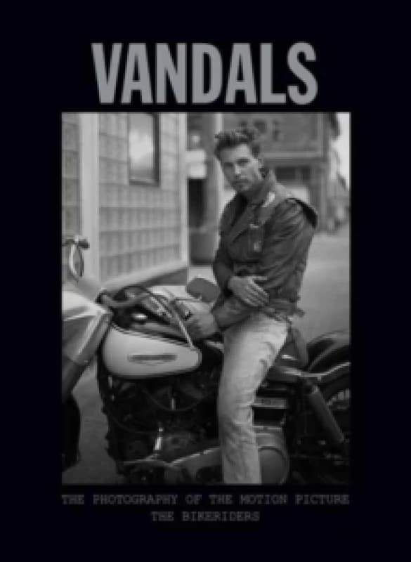 The Photography of The Bikeriders Hardback