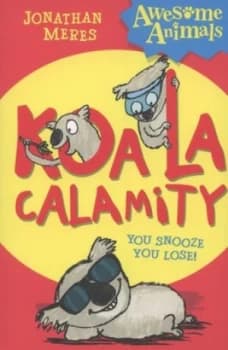 Koala calamity by Jonathan Meres