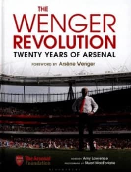 The Wenger Revolution by Amy Lawrence Hardback