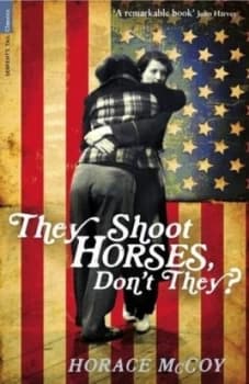 They Shoot Horses Dont They by Horace Mccoy Paperback
