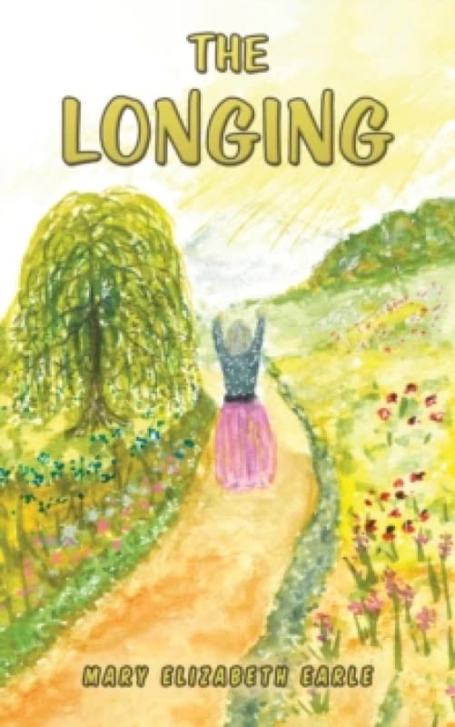 The Longing. Paperback. By Mary Elizabeth Earle Books