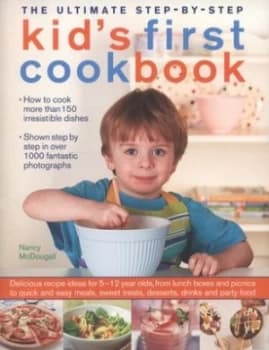 The Ultimate Step-by-Step Kids First Cookbook by Nancy Mcdougall Book