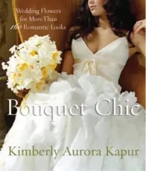 Bouquet chic by Kimberly Aurora Kapur