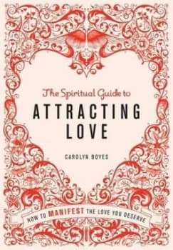 The Spiritual Guide to Attracting Love by Carolyn Boyes Book