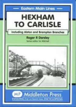 Hexham to Carlisle by Roger R Darsley Hardback