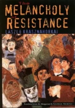 The Melancholy of Resistance by Laszlo Krasznahorkai Paperback