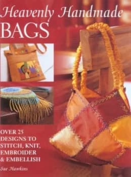 Heavenly Handmade Bags by Sue Hawkins Hardback