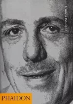 Francis Poulenc by Benjamin Ivry