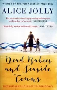 Dead babies and seaside towns - Alice Jolly - Paperback - Used