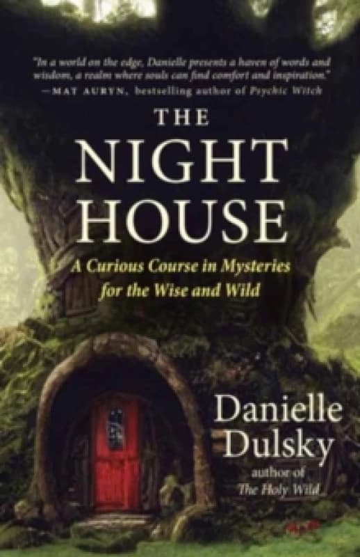 The Night House : Folklore, Fairy Tales, Rites, and Magick for the Wise and Wild Paperback / softback