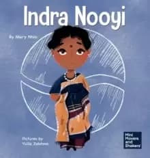 Indra Nooyi : A Kid's Book About Trusting Your Decisions