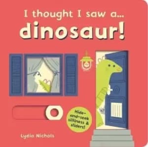 I thought I saw adinosaur by Lydia Nichols