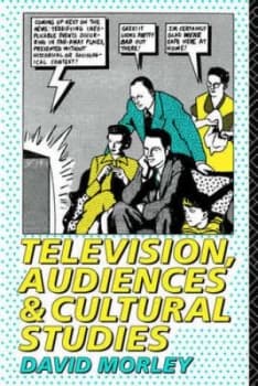 Television Audiences and Cultural Studies by David Morley Book