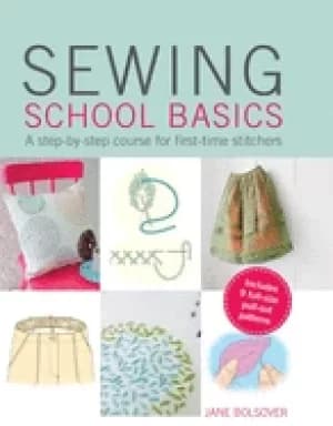 sewing school basics a step by step course for first time stitchers