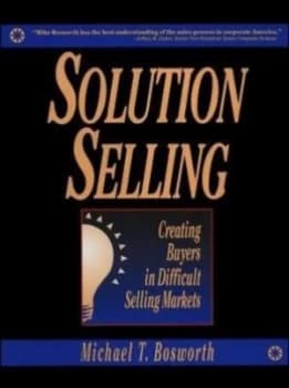Solution Selling by Michael T Bosworth Hardback