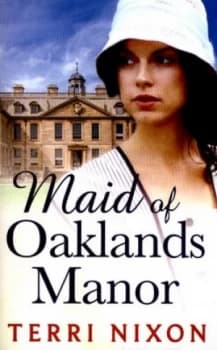 Maid of Oaklands Manor by Terri Nixon Paperback