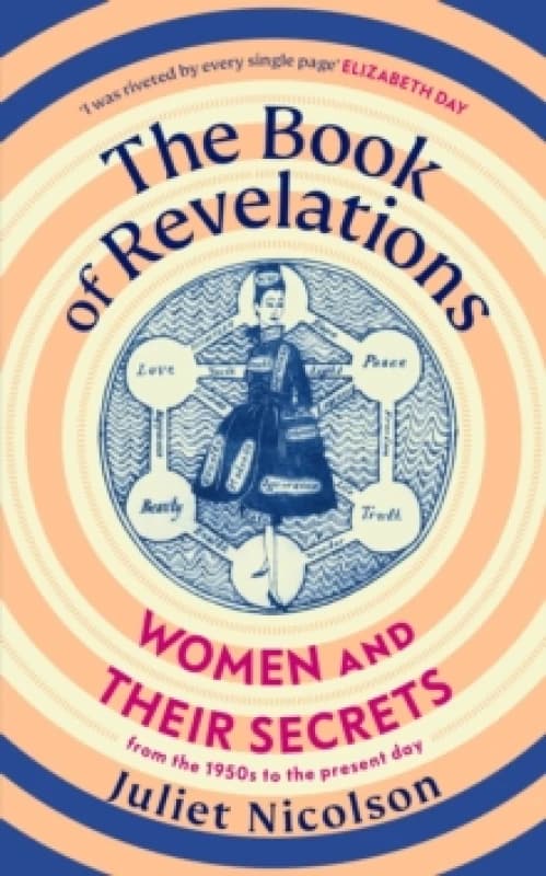 The Book of Revelations : Women and Their Secrets From the 1950s to the Present Day Hardback