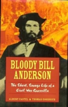Bloody Bill Anderson by Thomas Goodrich Hardback