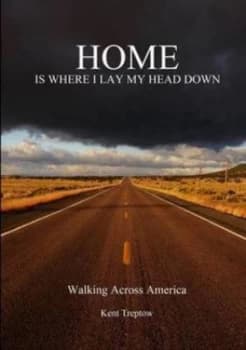 Home Is Where I Lay My Head down by Kent Treptow Paperback