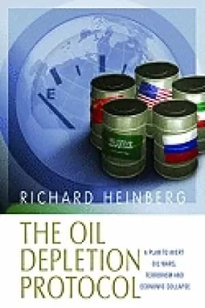 oil depletion protocol a plan to avert oil wars terrorism and economic coll