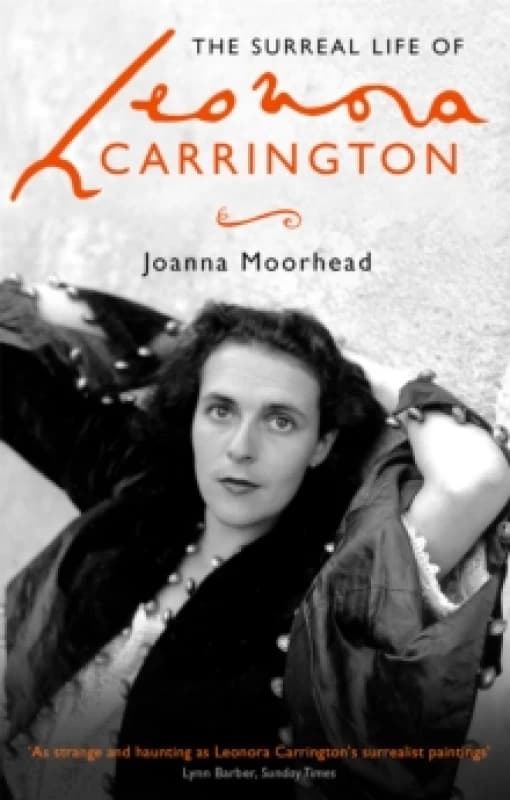 The Surreal Life of Leonora Carrington. Paperback. By Joanna Moorhead Books