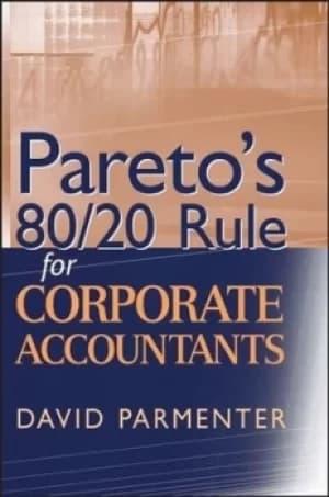 Paretos 80/20 rule for corporate accountants by David Parmenter