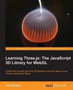Learning Three.Js the Javascript 3D Library for Webgl by Jos Dirksen Paperback