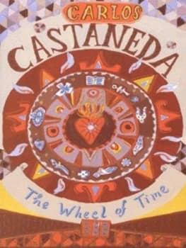 The Wheel of Time by Carlos Castaneda Hardback