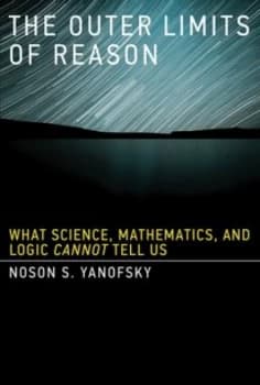 The Outer Limits of Reason by Noson S. Yanofsky Hardback