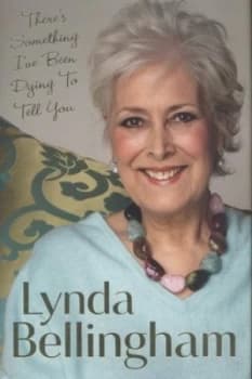 Theres Something Ive Been Dying to Tell You by Lynda Bellingham Hardback